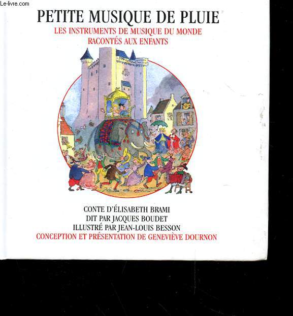 PETITE MUSIQUE DE PLUIE - LES INTRUMENTS DE MUSIQUE DU MONDE RACONTES AUX ENFANTS