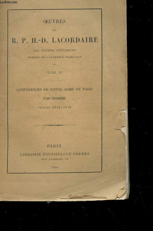 OEUVRES - TOME IV - CONFERENCES DE NOTRE-DAME DE PARIS ANNEES 1846-1848