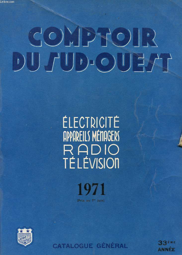 CATALOGUE GENERAL COMPTOIR DU SUD-OUEST - ELECTRICITE - APPAREILS MENAGERS - RADIO - TELEVISION - 33 ANNEE