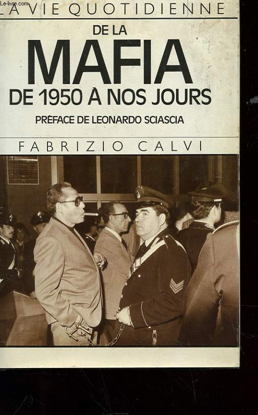 LA VIE QUOTIDIENNE DE LA MAFIA DE 1950 A NOS JOURS