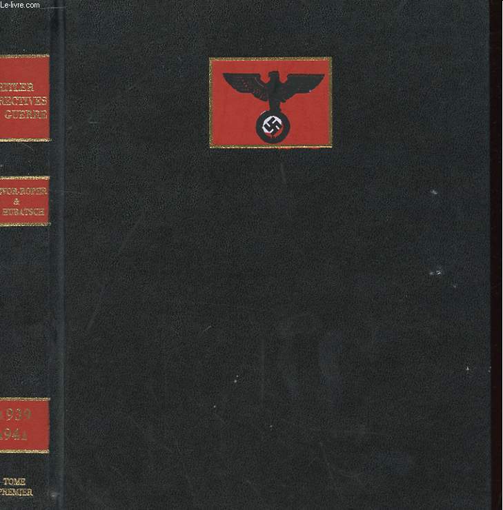 HITLER DIRECTIVE DE GUERRE 1939 1941 TOME PREMIER