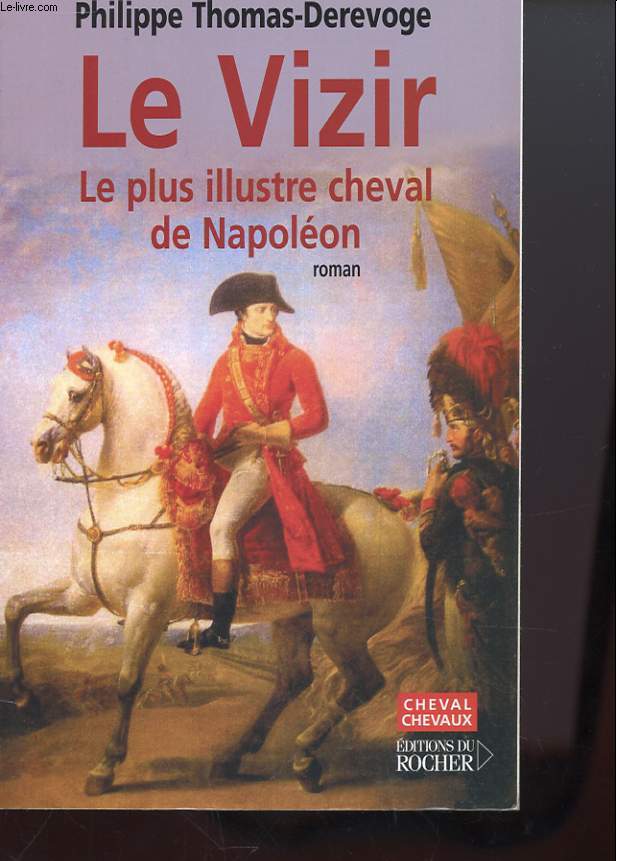 LE VIZIR - LE PLUS ILLUSTRE CHEVAL DE NAPOLEON