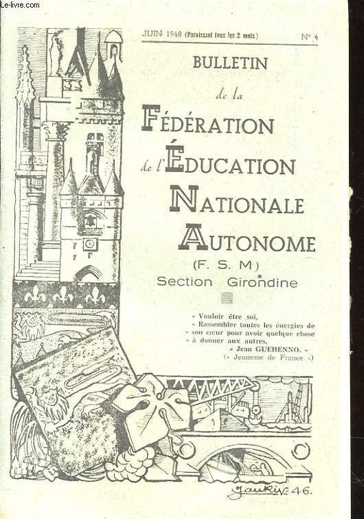 BULLETIN DE LA FEDERATION DE L'EDUCATION NATIONALE AUTONOME N4 - SECTION GIRONDINE
