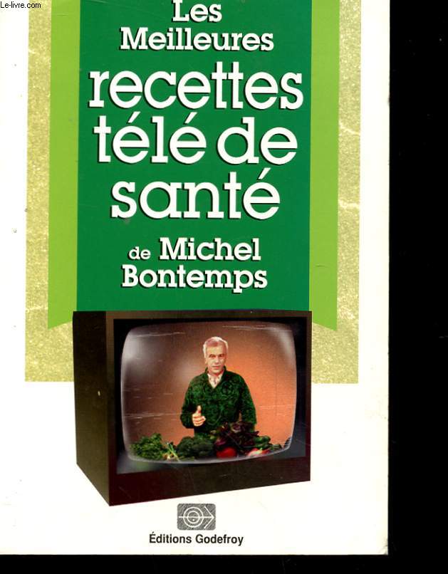 LES MEILLEURES RECETTE TELE DE SANTE DE MICHEL BONTEMPS