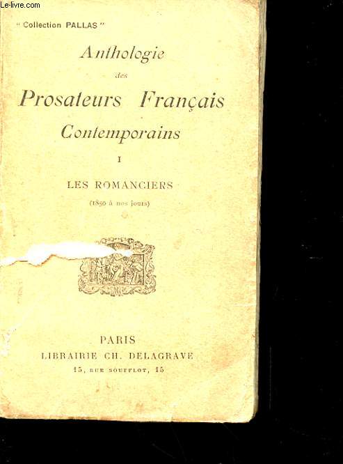 ANTHOLOGIE DES PROSATEURS FRANCAIS CONTEMPORAINS TOME I : LES ROMANCIERS 1850 A NOS JOURS