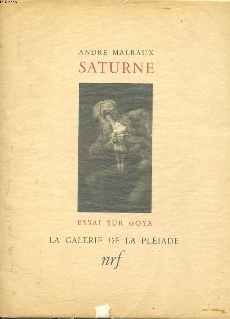 SATURNE - ESSAI SUR GOYA - LA GALERIE DE LA PLEIADE