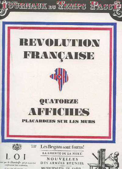 JOURNAUX DU TEMPS PASSE : 14 FAC-SIMILES D'AFFICHES PLACARDEES SUR LES MURS PENDANT LA REVOLUTION FRANCAISE.