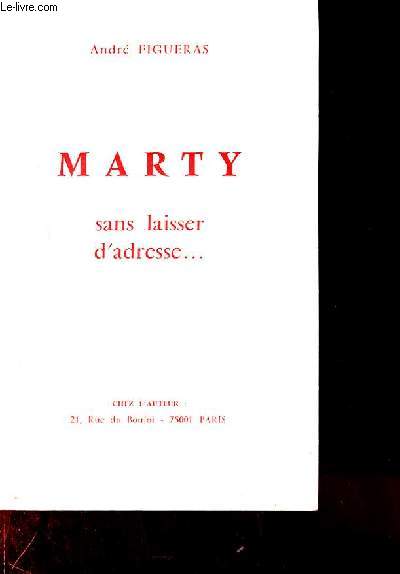 MARTY SANS LAISSER D'ADRESSE...