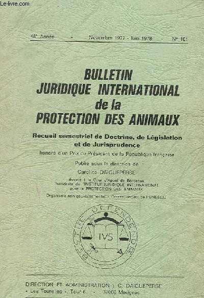 BULLETIN JURIDIQUE INTERNATIONAL DE LA PROTECTION DES ANIMAUX. N101