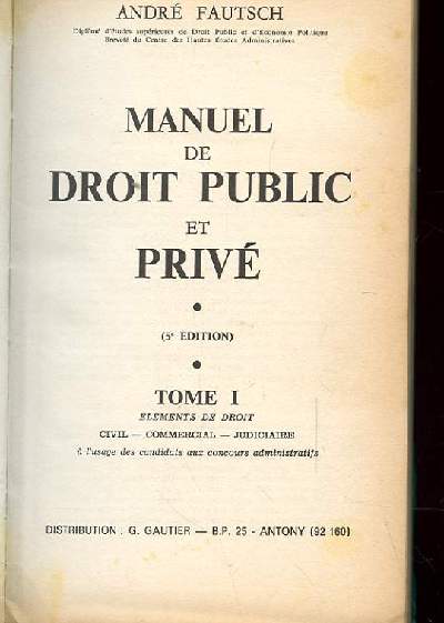 MANUEL DE DROIT PUBLIC ET PRIVE. TOME 1