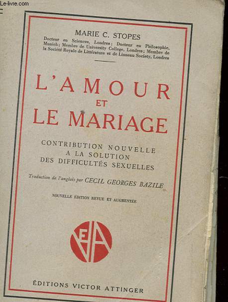 L'AMOUR ET LE MARIAGE. CONTRIBUTION NOUVELLE A LA SOLUTION DES DIFFICULTES SEXUELLES