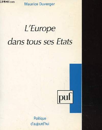 POLITIQUE D'AUJOURD'HUI : L'EUROPE DANS TOUS SES ETATS.
