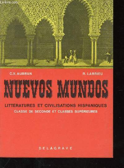 NUEVOS MUNDOS LITTERATURE ET CIVILISATION HISPANIQUES CLASSE DE SECONDE ET CLASSE SUPERIEURES