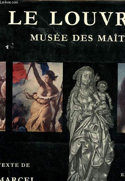 LE LOUVRE MUSEE DES MAITRES - Leonard de Vinci / Corneille de Lyon / Puvis de Chavannes / Rembrandt / Cezanne / Pissaro / Van Gogh / Gaugin / Renoir / Seurat / Delacroix / Manet / Toulouse Lautrec....