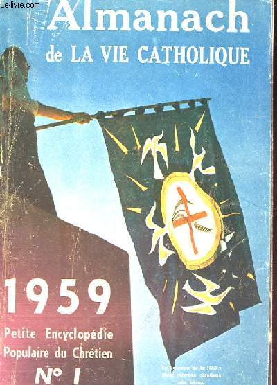 ALMANACH DE LA VIE CATHOLIQUE - petite encyclopdie populaire du chrtien N1