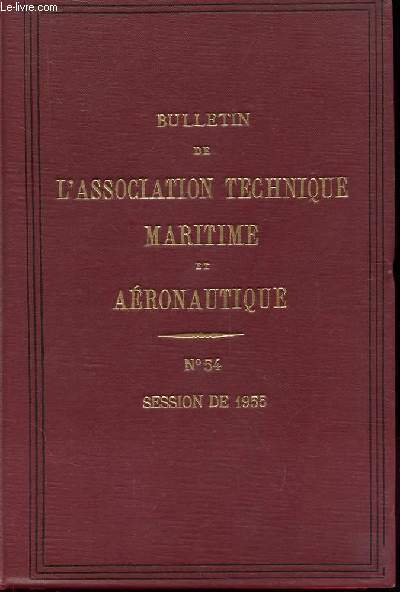 BULLETIN DE L'ASSOCIATION TECHNIQUE MARITIME ET AERONAUTIQUE n54 session de 1955