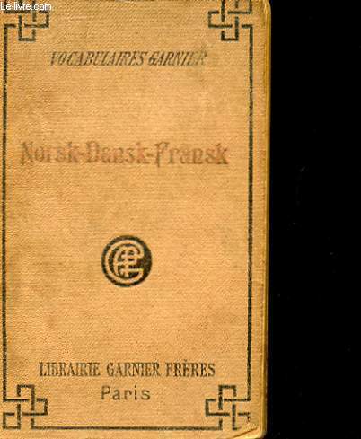 VOCUBULAIRES GARNIER NORSK - DANSK - FRANSK.