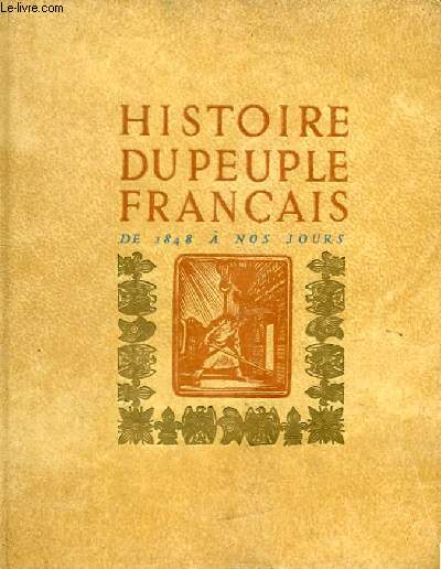 HISTOIRE DU PEUPLE FRANCAIS DE 1848 A NOS JOURS