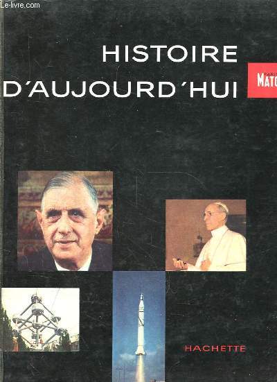 HISTOIRE D'AUJOURD'HUI. PARIS MATCH 1957-1958