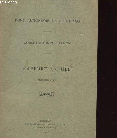 RAPPORT ANNUEL EXERCICE 1925. PORT AUTONOME DE BORDEAUX. CONSEIL D'ADMINISTRATION.
