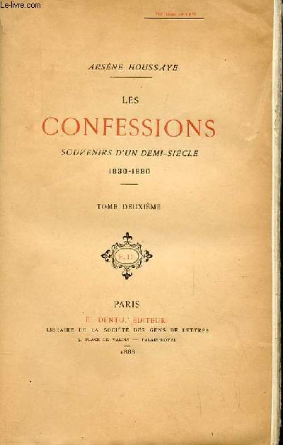 LES CONFESSIONS SOUVENIRS D'UN DEMI SIECLE 1830-1880. TOME 2