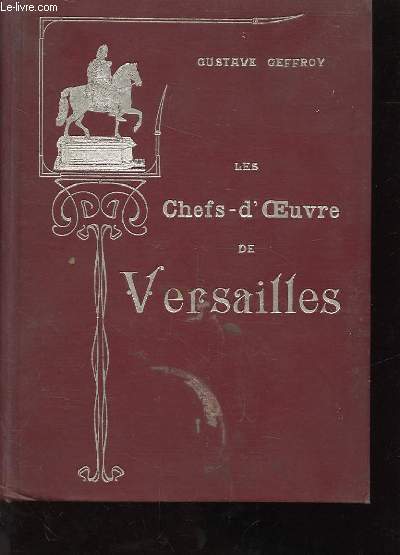 LES CHEFS-D'OEUVRE DE VERSAILLES. (THE MASTERPIECES OF VERSAILLES)