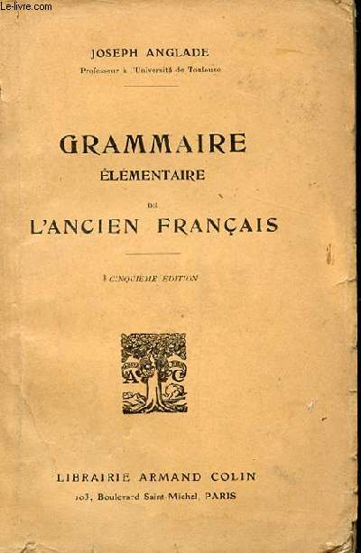 GRAMMAIRE ELEMENTAIRE DE L'ANCIEN FRANCAIS. 5EME EDITION