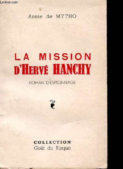 LA MISSION D'HERVE HANCHY. ROMAN D'ESPIONNAGE.