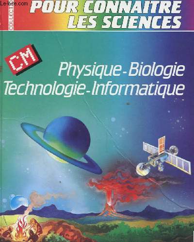 PHYSIQUE-BIOLOGIE. TECHNOLOGIE-INFORMATIQUE. CM.. POUR CONNAITRE LES SCIENCES