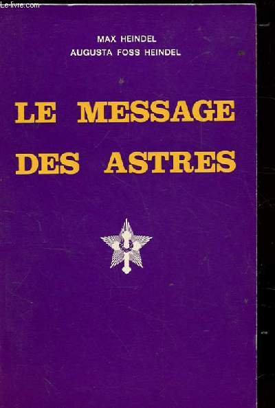 LE MESSAGE DES ASTRES. INTERPRETATION DES THEMES. 7EME EDITION FRANCAISE.