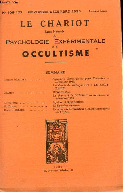 LE CHARIOT. REVUE MENSUELLE PSYCHOLOGIE EXPERIMENTALE ET D'OCCULTISME. N106-107. INFLUENCES ASTROLOGIQUES POUR NOVEMBRE ET DECEMBRE 1939. LES DEGRES DU ZODIAQUE LE SAGITTAIRE. MYSTERE ET MYSTIFICATION. LA DOCTRINE MYSTIQUE.