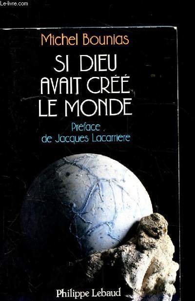 SI DIEU AVAIT CREE LE MONDE