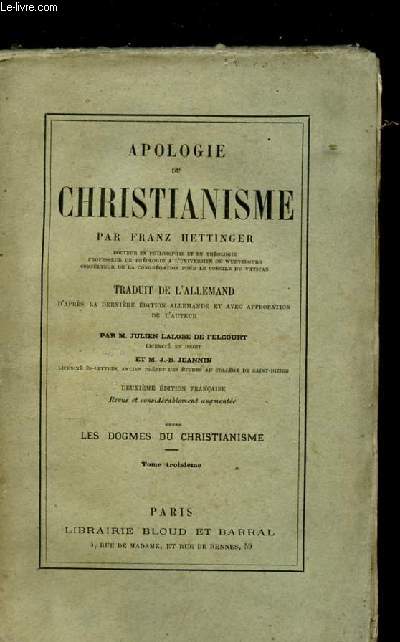 APOLOGIE DU CHRISTIANISME. TOME 3 LES DOGMES DU CHRISTIANISME. 2EME EDITION FRANCAISE.