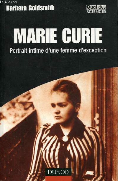 MARIE CURIE. PORTRAIT INTIME D'UNE FEMME D'EXCEPTION.