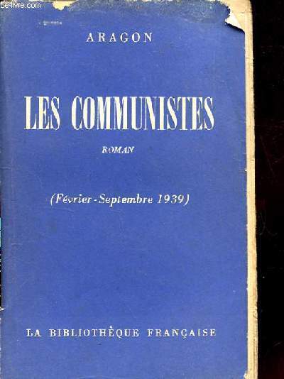 LES COMMUNISTES. ROMAN. ( FEVRIER-SEPTEMBRE 1939)
