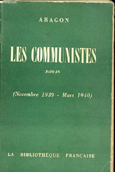 LES COMMUNISTES. ROMAN. ( NOVEMBRE 1939- MARS 1940 )