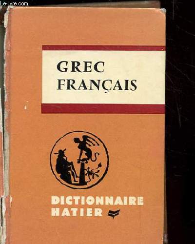 DICTIONNAIRE GREC-FRANCAIS. NOUVELLE EDITION AUGMENTEE