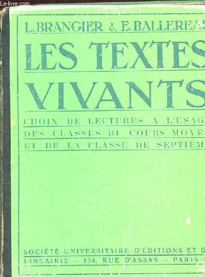 LES TEXTES VIVANTS. CHOIX DE LECTURES A L'USAGE DES CLASSES DU COURS MOYEN ET DE LA CLASSE DE SEPTIEME. EDITION NOUVELLE