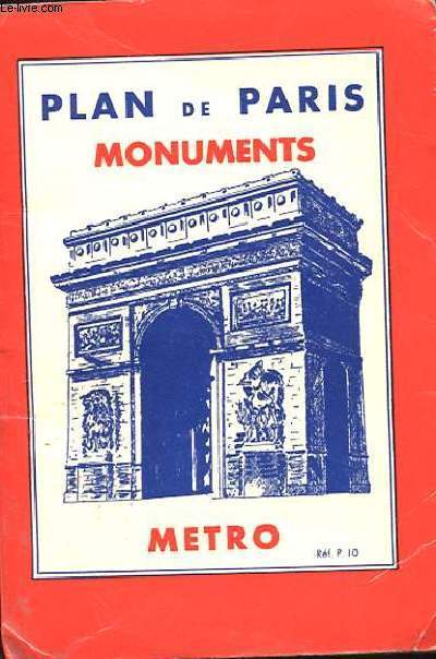 PLAN DE PARIS. MONUMENTS. METRO. HISTOIRE ET GUIDE DES MONUMENTS DE PARIS.