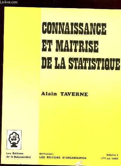 CONNAISSANCE ET MAITRISE DE LA STATISTIQUE. VOLUME 1 1ERE EDITION 1983