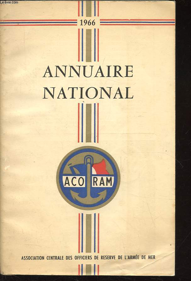 1966 ANNUAIRE NATIONAL DE L'ASSOCIATION CENTRALE DES OFFICIERS DE RESERVE DE L'ARMEE DE MER