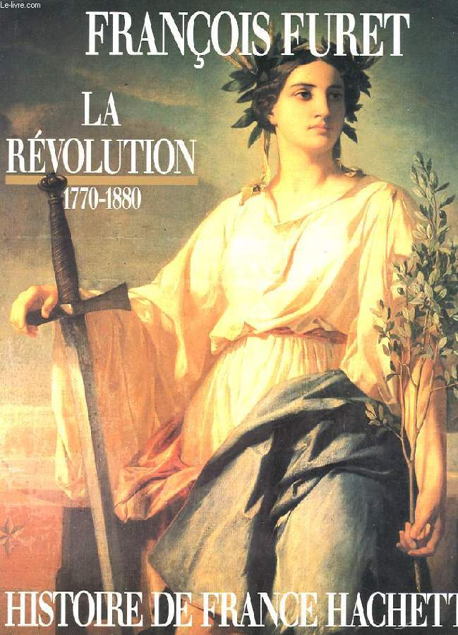 LA REVOLUTION. DE TURGOT A JULES FERRY 1770-1880