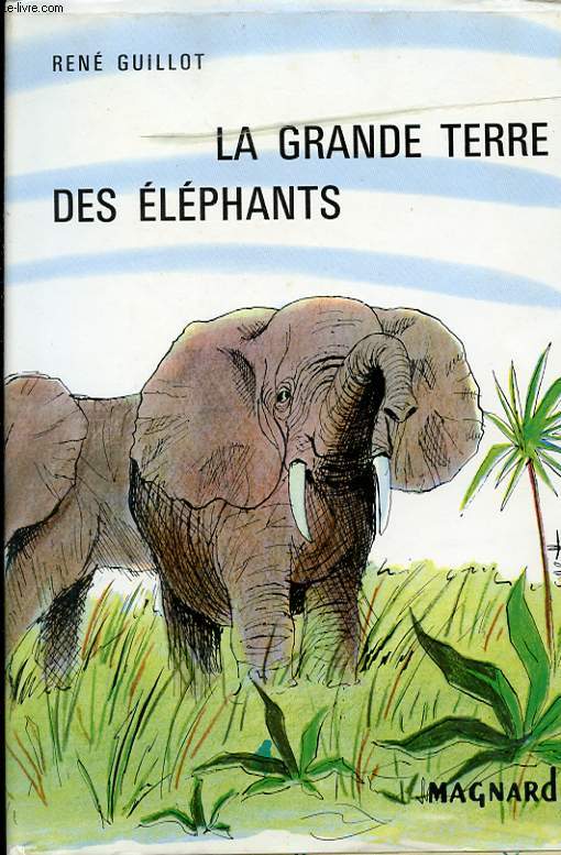 LA GRANDE TERRE DES ELEPHANTS.