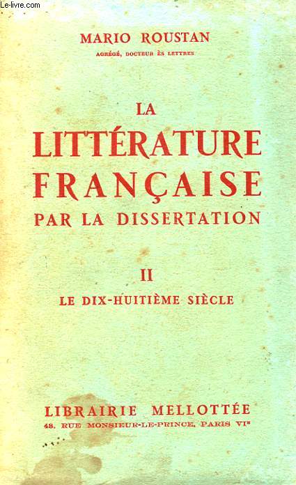 LA LITTERATURE FRANCAISE PAR LA DISSERTATION. II LE DIX-HUITIEME SIECLE