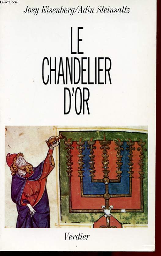 LE CHANDELIER D'OR. LES FETES JUIVES DANS L'ENSEIGNEMENT DE RABBI CHNEOUR ZALMAN DE LADY