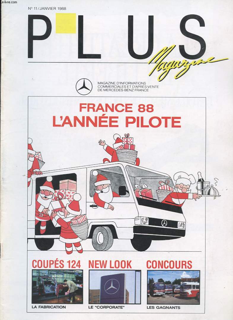 PLUS MAGAZINE. LES INFORMATIONS DE MERCEDES-BENZ FRANCE. N11. JANVIER 1988. FRANCE 88. L'ANNEE PILOTE. COUPES 124. NEW LOOK. CONCOURS