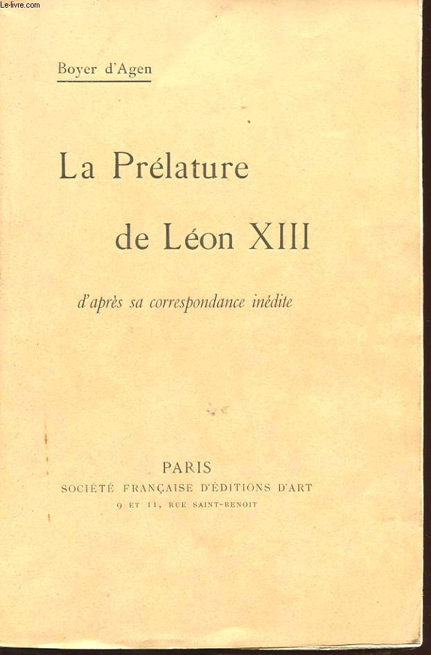 LA PRELATURE DE LEON XIII. D'APRES SA CORRESPONDANCE INEDITE. DE BENEVENT A PEROUSSE (1838-1845)