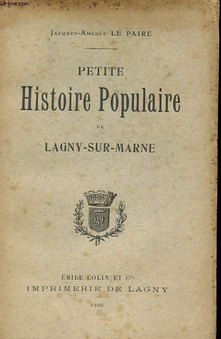 PETITE HISTOIRE POPULAIRE DE LAGNY-SUR-MARNE