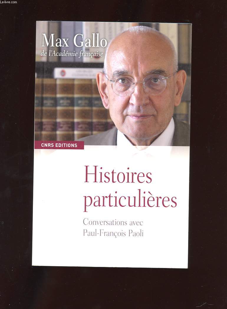 HISTOIRES PARTICULIERES. CONVERSATIONS AVEC PAUL-FRANCOIS PAOLI