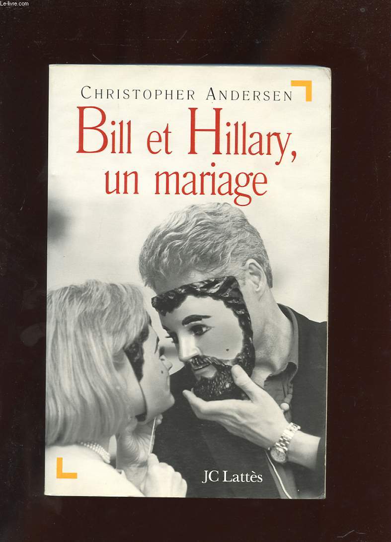 BILL ET HILLARY UN MARIAGE.